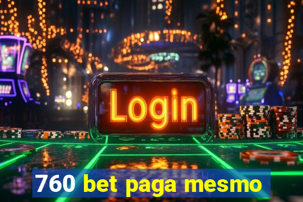 760 bet paga mesmo